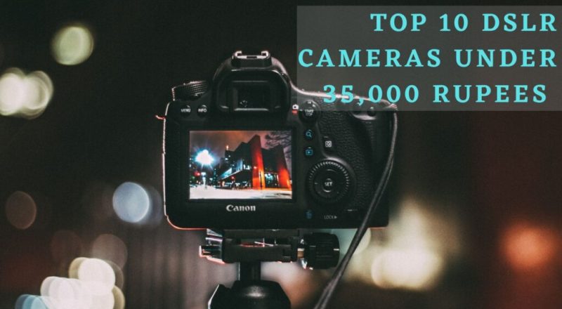 Top-10-DSLR-Cameras-Under-35000-Rupees
